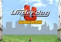Underdog Super Fetch Jeu