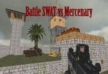 Battle SWAT Vs Mercenary