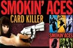 Smokin Aces Card Killer Jeu